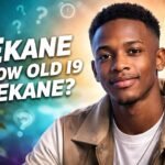 Ekane Age – How Old Is Ekane? Full Biography & Facts