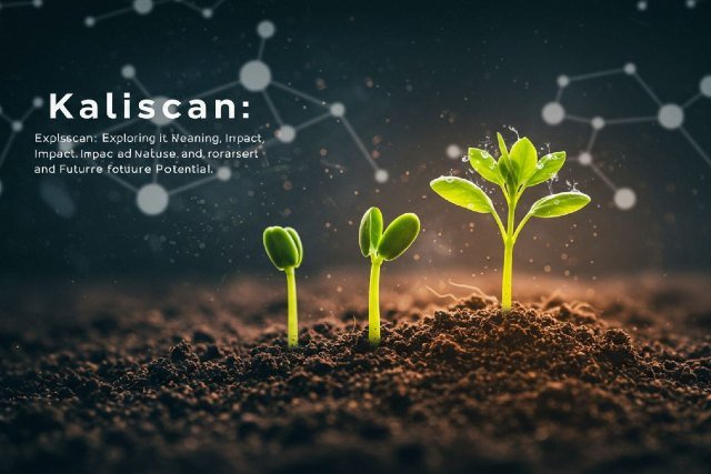 Kaliscan: Exploring Its Meaning, Impact, and Future Potential