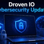 Droven io Cybersecurity Updates: Understanding Modern Threats, Security Trends, and Digital Protection